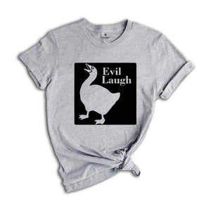 Funny Goose Evil Laugh T-Shirt, Duck Shirt, Goose Lover Tee, Funny Animal Shirt, Humorous Shirt, Evil Laugh Tee