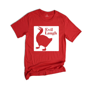 Funny Goose Evil Laugh T-Shirt, Duck Shirt, Goose Lover Tee, Funny Animal Shirt, Humorous Shirt, Evil Laugh Tee