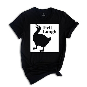 Funny Goose Evil Laugh T-Shirt, Duck Shirt, Goose Lover Tee, Funny Animal Shirt, Humorous Shirt, Evil Laugh Tee