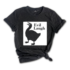 Funny Goose Evil Laugh T-Shirt, Duck Shirt, Goose Lover Tee, Funny Animal Shirt, Humorous Shirt, Evil Laugh Tee