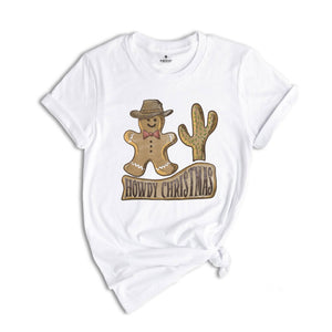 Funny Howdy Christmas T-Shirt, Western Christmas Shirt, Cowboy Gingerbread Shirt, Christmas Gift, Christmas Gingerbread
