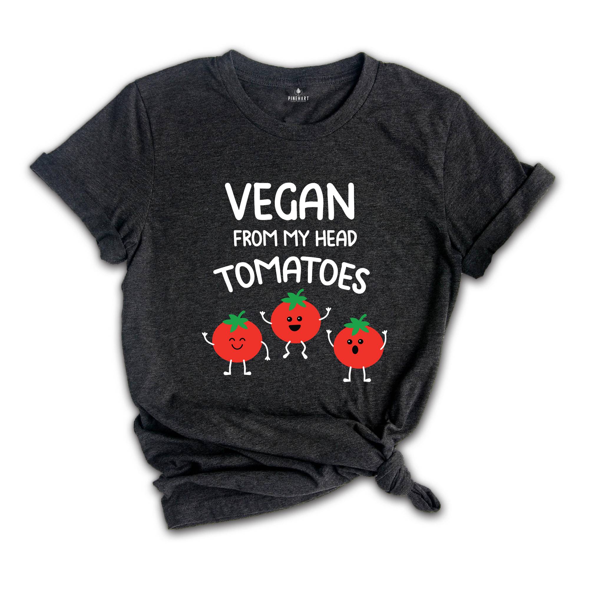 Funny Vegan From My Head Tomatoes T-shirt, Vegetarian Saying Quote Gift, Vegan Definition Tee, Friends Not Food Shirt