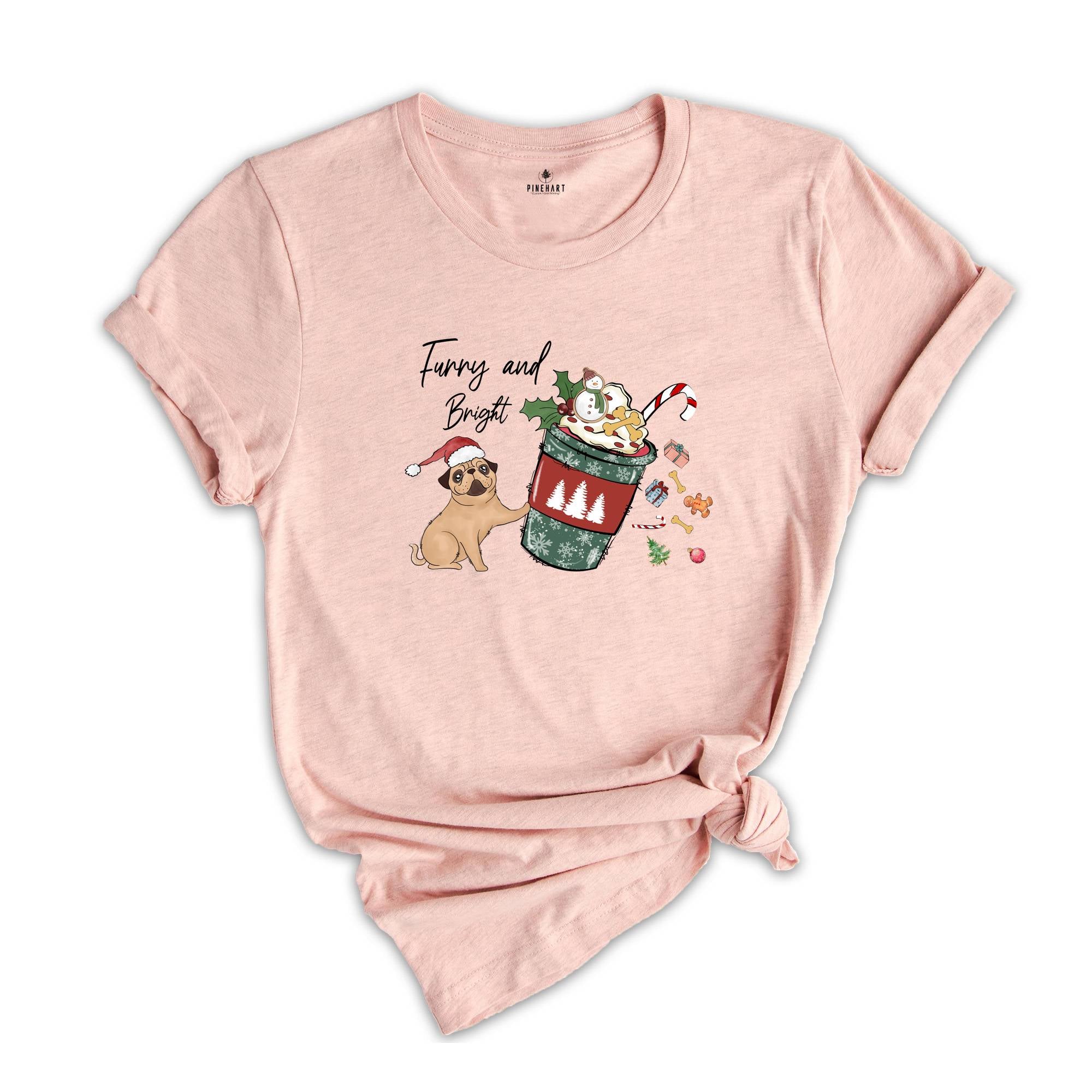 Furry & Bright Christmas Dog Shirt, Dog Lover Shirt, Funny Christmas, Pug Mama Gift, Dog Mom Tee, Ugly Christmas Sweater