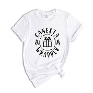 Gangsta Wrapper T-Shirt, Holiday Apparel, Happy New Year Shirt, Christmas Party Tee, Christmas Sweatshirt, Sarcastic Xmas Shirt
