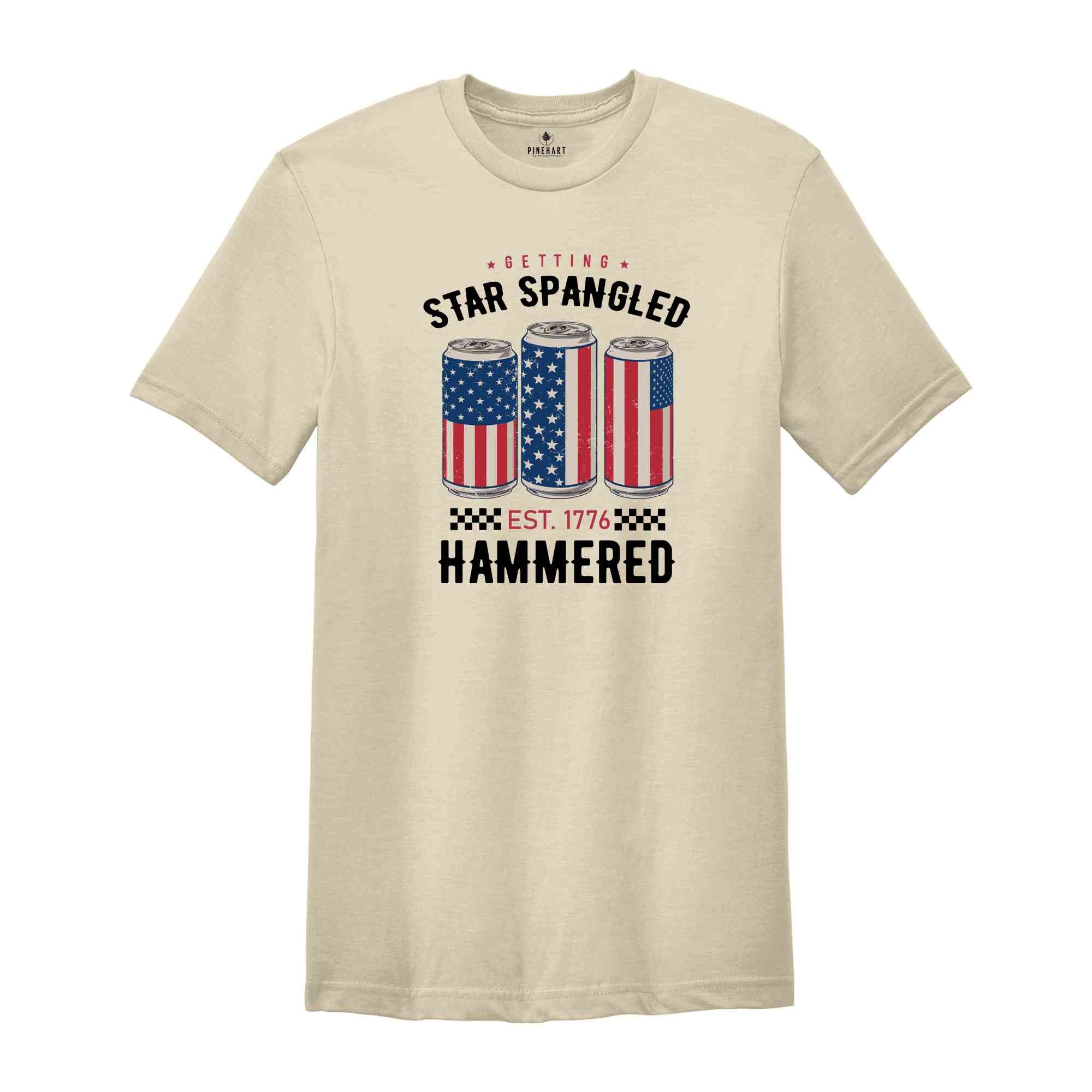 Getting Star Spangled Hammered Shirt, America Shirt, Funny America Shirt, 4th Of July Shirt, Independence Day Shirt, USA Shirt
