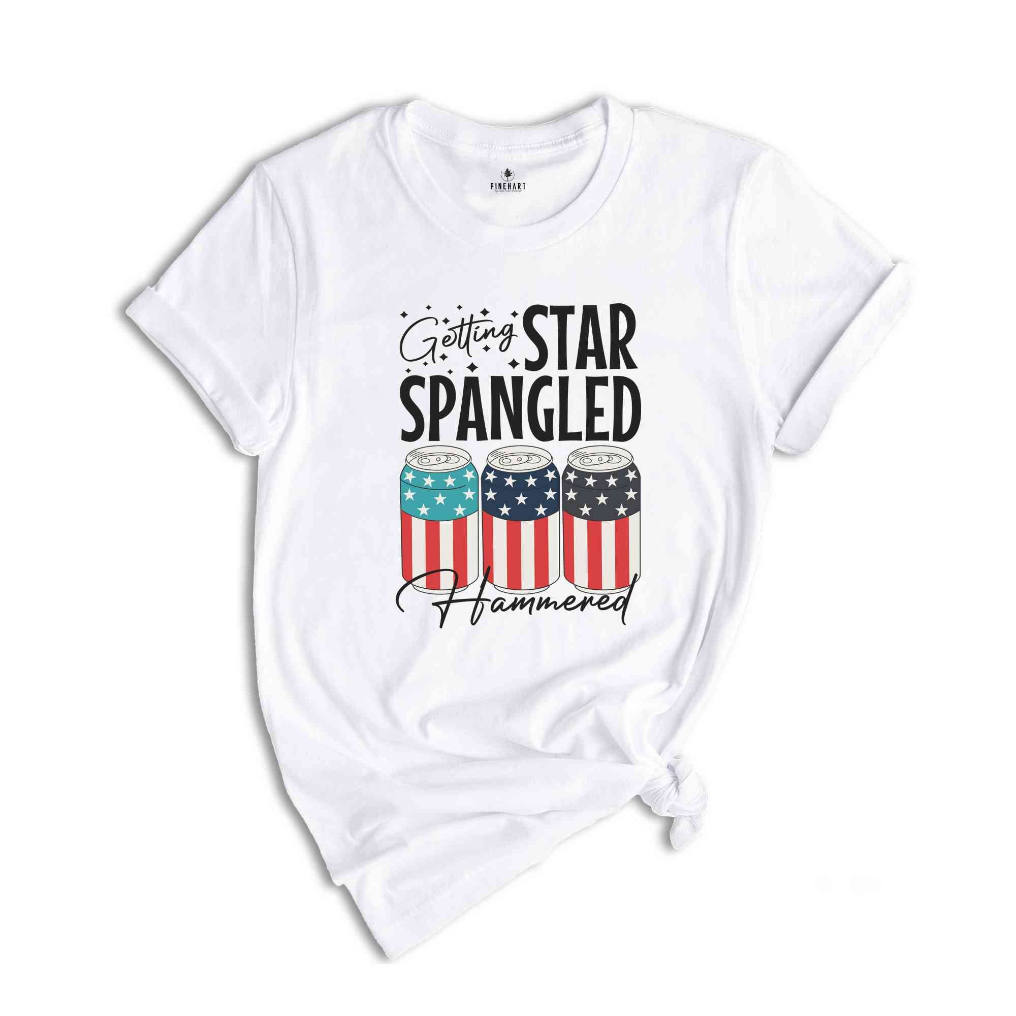 Getting Star Spangled Shirt, America Shirt, America Freedom Shirt, USA Shirt, Patriotic Shirt, Funny 4th Of July Shirt, 4th Of July Shirt