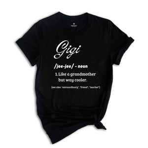 Gigi Definition Shirt, Gift For Grandma, Gigi T-Shirt, Grandma Shirt, Cool Nana Shirt, Grandma Gift, Mother's Day Gift, Grandmother Shirt