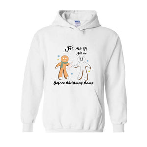 Gingerbread Fill and Fix me Sweatshirt , Gingerbread Shirt , Oh Snap Gingerbread Sweatshirt, Christmas Sweatshirt, Christmas Cookie Shirt