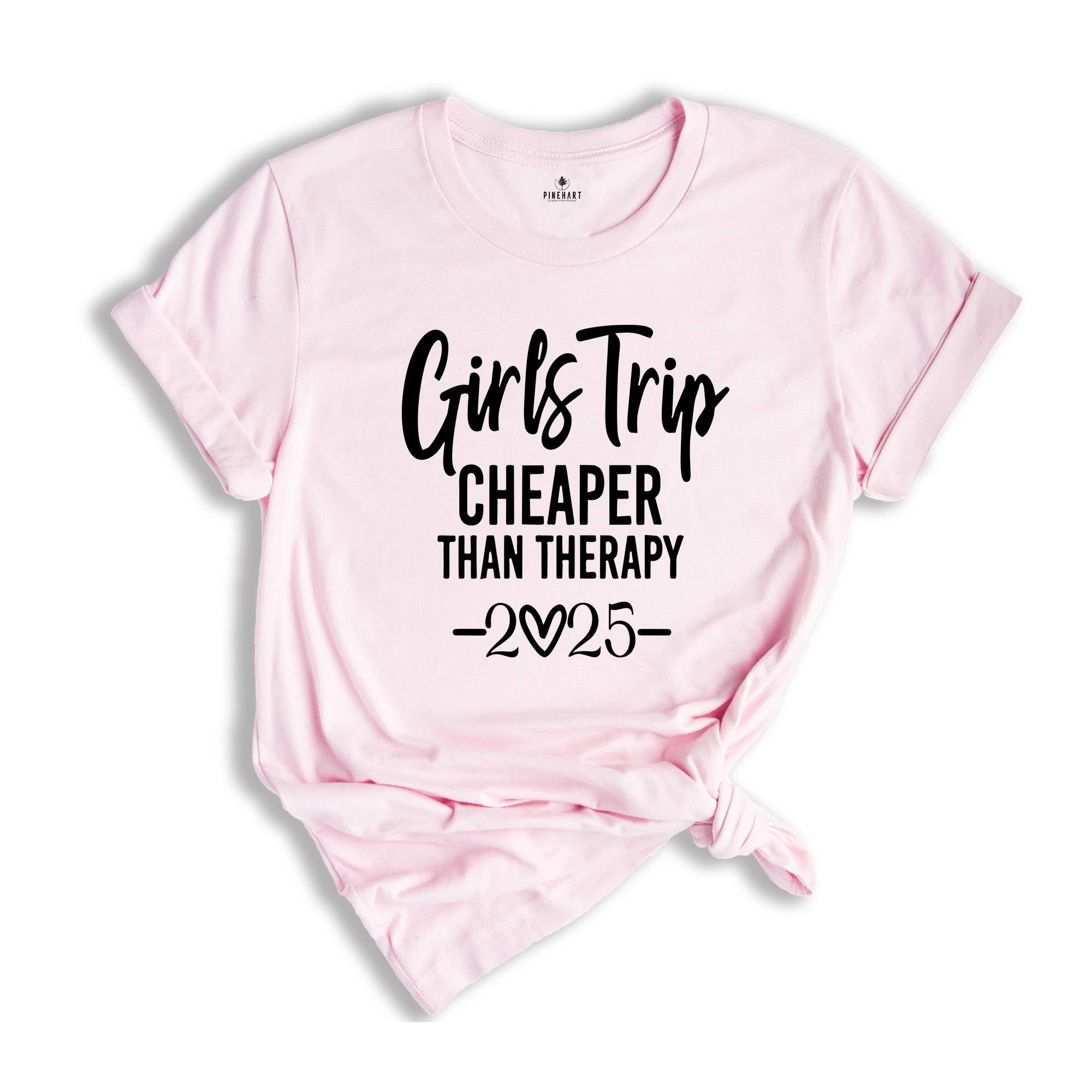 Girl Trip Cheaper Than Therapy 2025 Shirt, Girls Trip Shirt, Girls Trip 2025, Girls Weekend Shirt, Bachelorette Party, Girls Vacation