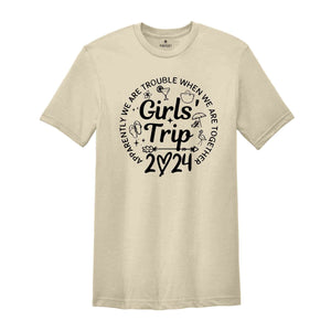 Girls Trip 2024 Apparently Are Trouble When We're Together Shirt, Girls Weekend Shirt, Girls Vacation Shirt, Best Friends Shirt
