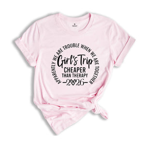 Girls Trip Cheaper Than Therapy 2026 Shirt, Girls Trip Shirts, Best Friends Tee, Funny Girls Trip Gift, Vacation Of Girls