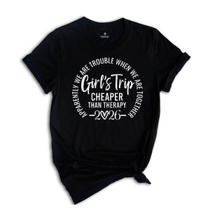 Girls Trip Cheaper Than Therapy 2026 Shirt, Girls Trip Shirts, Best Friends Tee, Funny Girls Trip Gift, Vacation Of Girls