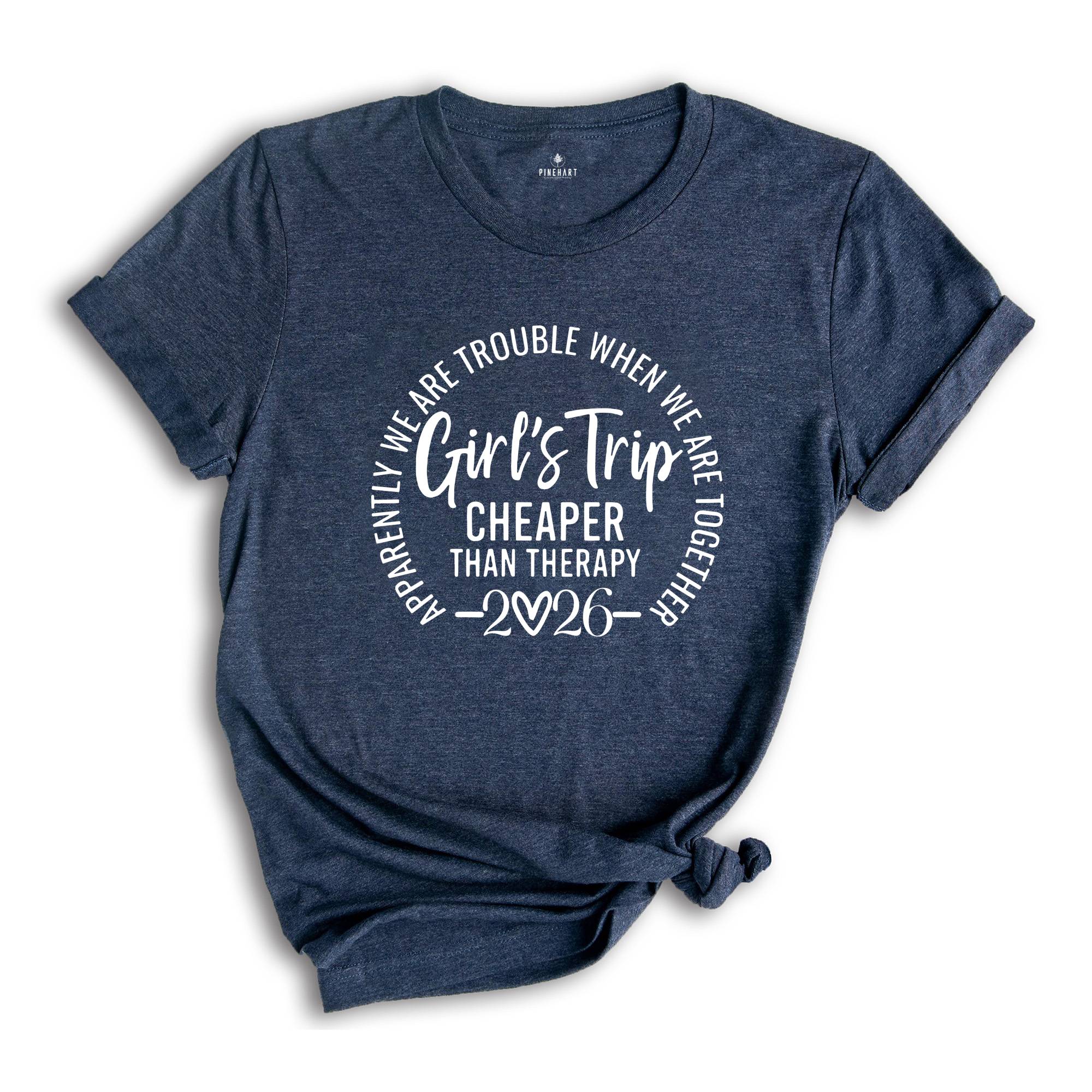 Girls Trip Cheaper Than Therapy 2026 Shirt, Girls Trip Shirts, Best Friends Tee, Funny Girls Trip Gift, Vacation Of Girls