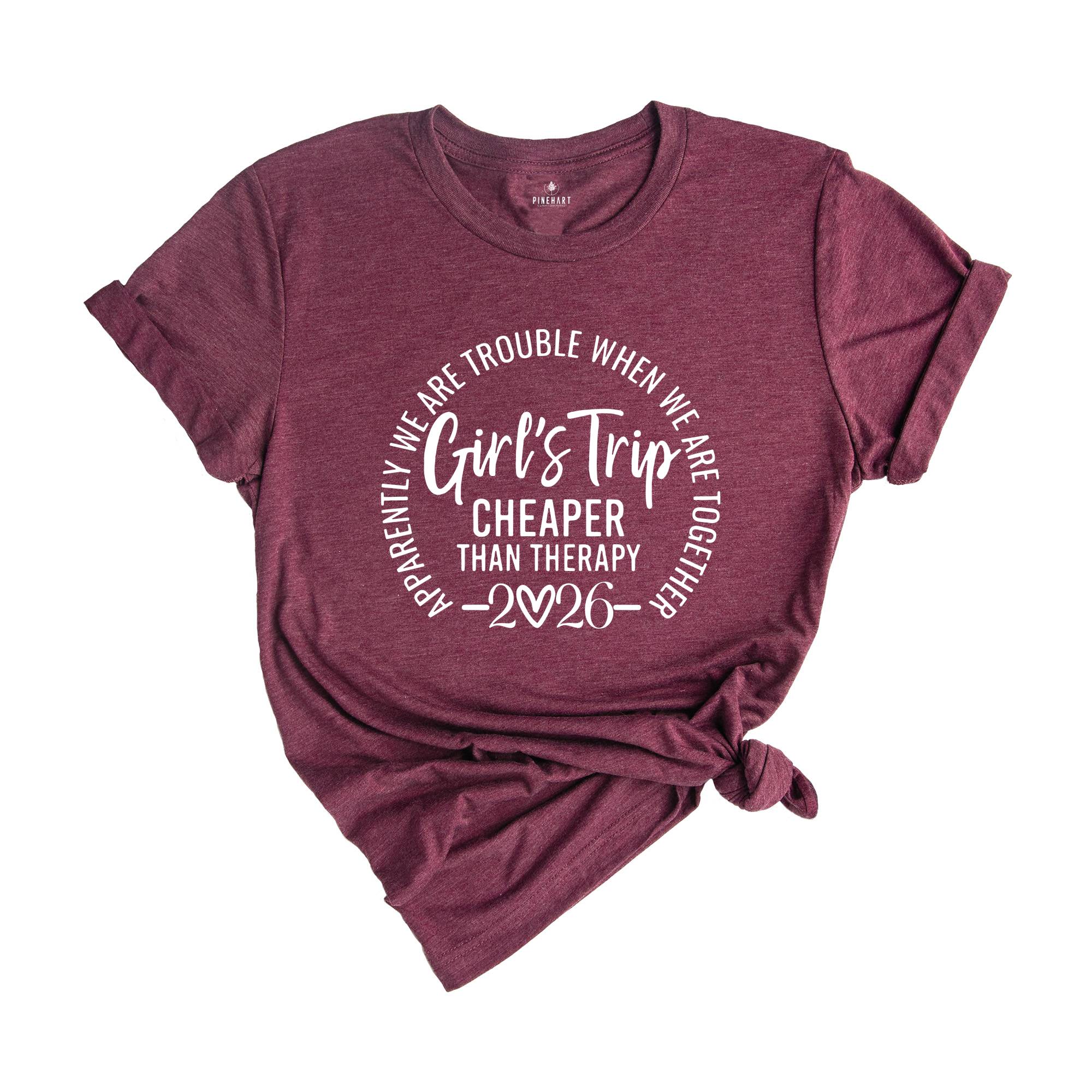 Girls Trip Cheaper Than Therapy 2026 Shirt, Girls Trip Shirts, Best Friends Tee, Funny Girls Trip Gift, Vacation Of Girls