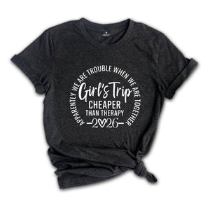 Girls Trip Cheaper Than Therapy 2026 Shirt, Girls Trip Shirts, Best Friends Tee, Funny Girls Trip Gift, Vacation Of Girls
