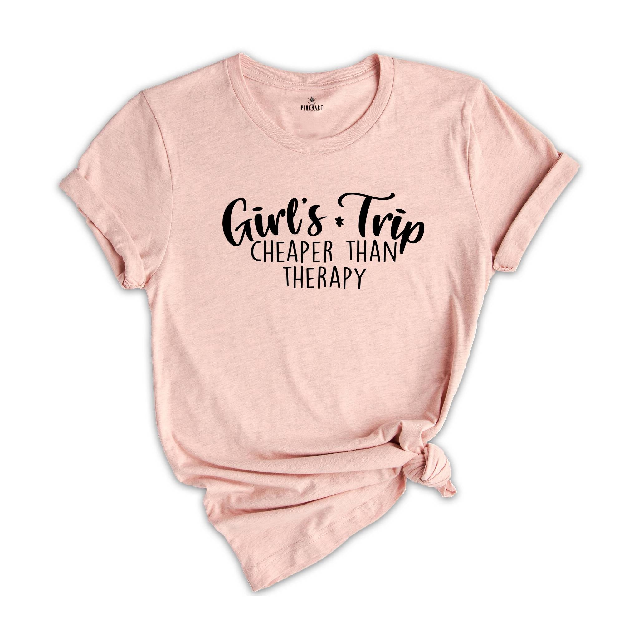Girl's Trip Cheaper Than Therapy T-shirt, Girls Trip 2025 Gift, Girls Vacation Tee, Best Trip Matching T-shirt