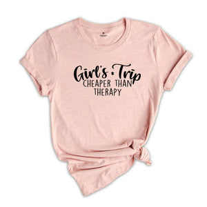 Girl's Trip Cheaper Than Therapy T-shirt, Girls Trip 2025 Gift, Girls Vacation Tee, Best Trip Matching T-shirt