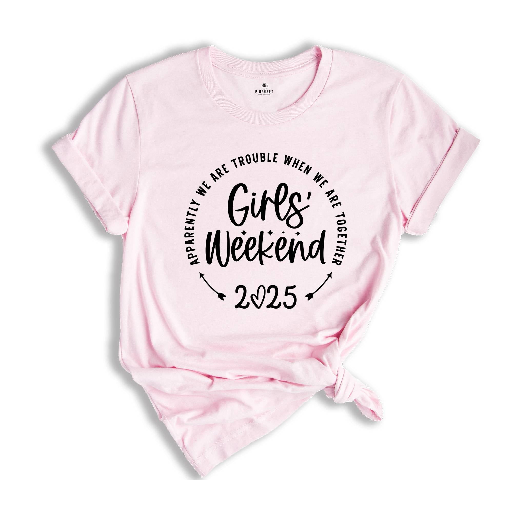 Girls Weekend 2025 Shirt, Weekend Vibes T-Shirt, Girls Party Shirt, Girls Trip Shirt, Bridal Party, Girls Vacation Shirt
