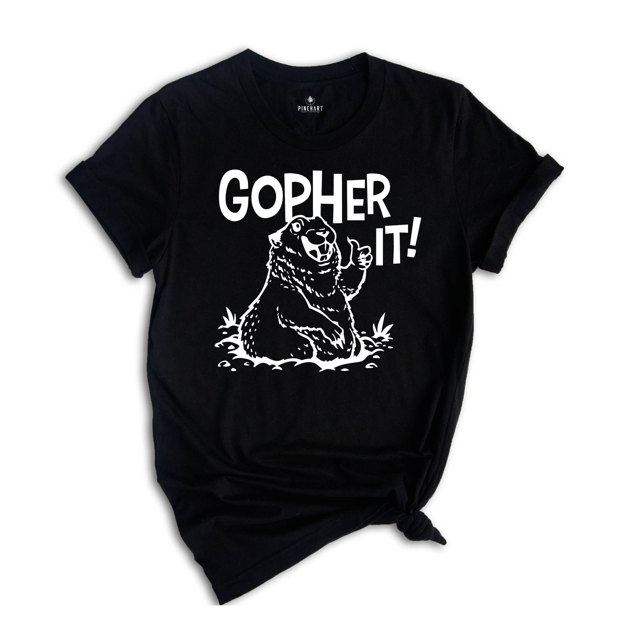 Gopher It T-Shirt, Funny Motivational T-Shirt, Animal Lover Shirt, Animal Lover Gift, Inspirational and Encouraging Gopher Shirt