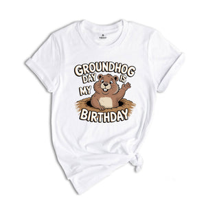 Groundhog Day Is My Birthday Shirt, Groundhogs Lovers Gift, Groundhog Day Tees, Cute Woodchucks Shirt, Animal Shirt, Animal Gift