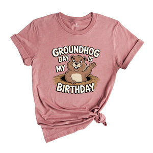 Groundhog Day Is My Birthday Shirt, Groundhogs Lovers Gift, Groundhog Day Tees, Cute Woodchucks Shirt, Animal Shirt, Animal Gift