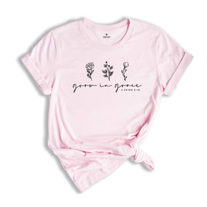Grow in Grace Shirt, Grace Shirt, Grace Shirt For Women, Grow With Grace Shirt, Christian Shirt, Bible Shirt, Gifts For Her Christmas Shirt
