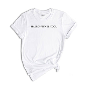 Halloween is Cool Shirt, Simple Halloween Shirt, 90s Halloween Shirt, Fall Movie Shirt, Halloween Movie Shirt