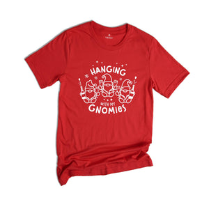 Hanging With My Gnomies T-Shirt, Chilling Gnomies Shirt, Funny Gnomes Shirt, Gift for Christmas, Funny Christmas Party Tee