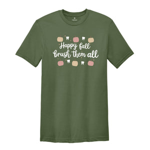 Happy Fall Brush Them All Shirt, Fall Dental Shirts, Cute Dental Shirt, Dental Crew Shirts, Dental Hygiene Gift, Dental Assistant Gift