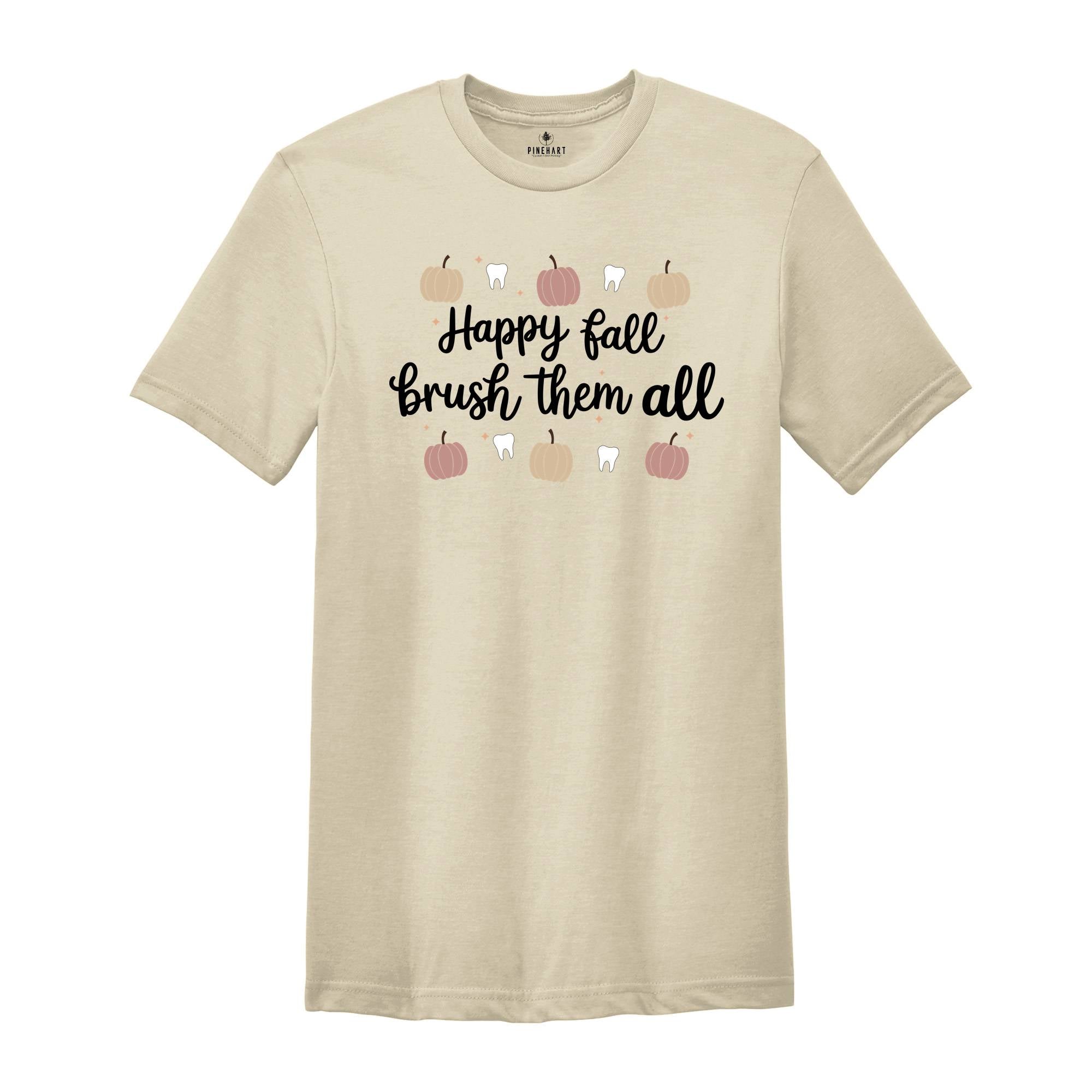 Happy Fall Brush Them All Shirt, Fall Dental Shirts, Cute Dental Shirt, Dental Crew Shirts, Dental Hygiene Gift, Dental Assistant Gift