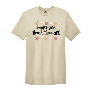 Happy Fall Brush Them All Shirt, Fall Dental Shirts, Cute Dental Shirt, Dental Crew Shirts, Dental Hygiene Gift, Dental Assistant Gift