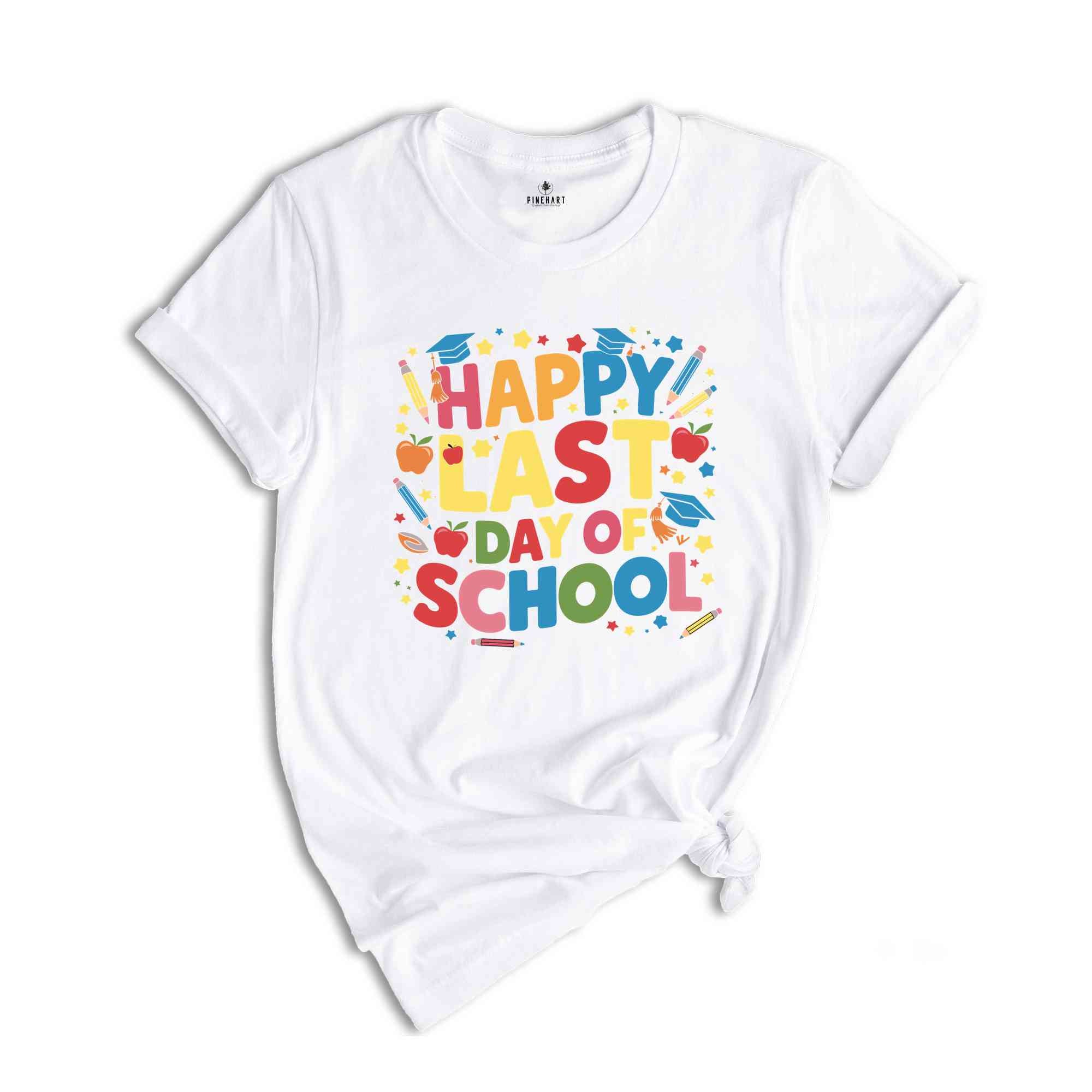 Happy Last Day Of School Shirt, Graduation Shirt, Summer Holiday Shirt, End Of the School Year Shirt, Classmates Matching Shirt