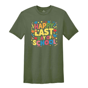 Happy Last Day Of School Shirt, Graduation Shirt, Summer Holiday Shirt, End Of the School Year Shirt, Classmates Matching Shirt