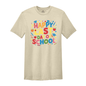 Happy Last Day Of School Shirt, Graduation Shirt, Summer Holiday Shirt, End Of the School Year Shirt, Classmates Matching Shirt