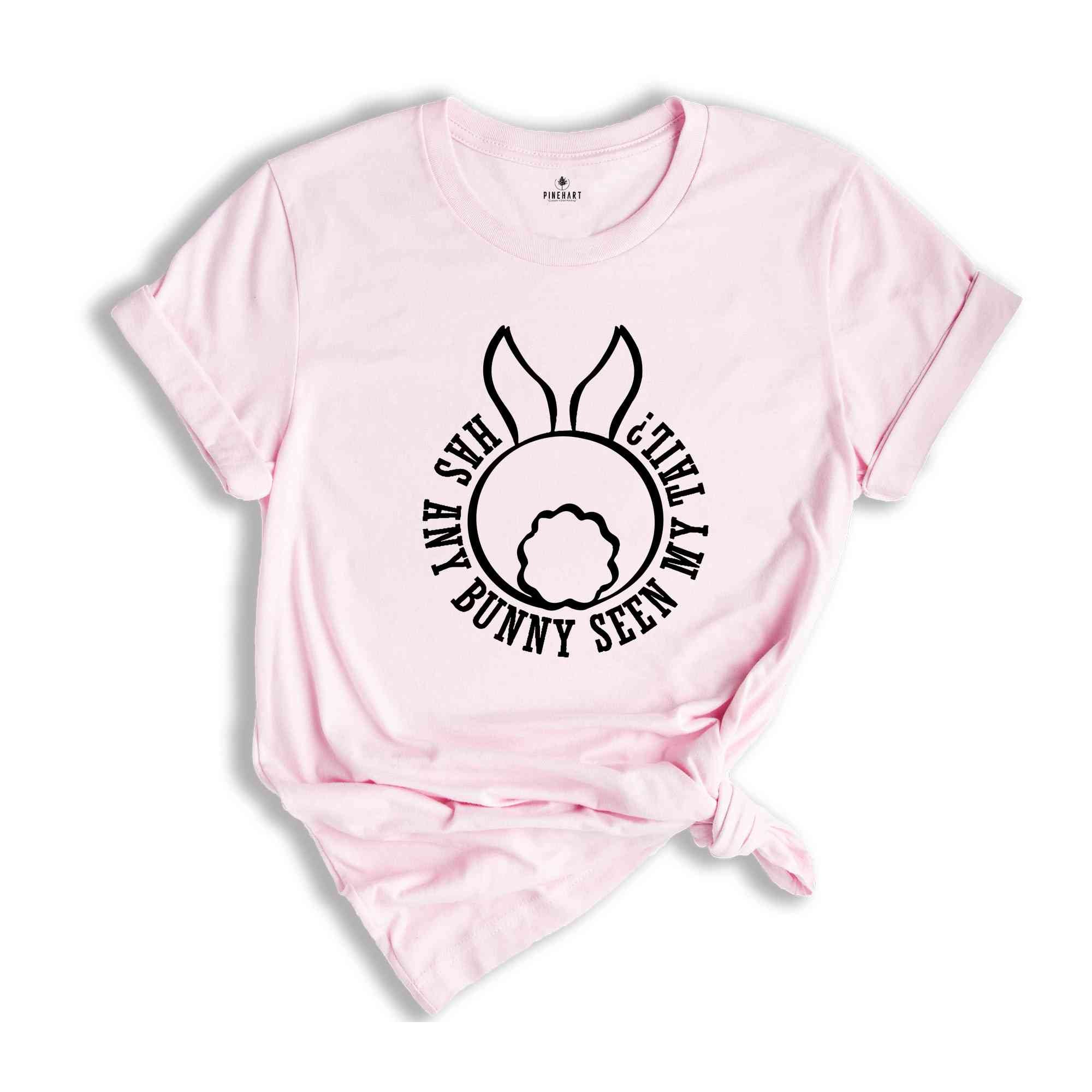 Has Any Bunny Seen My Tail T-shirt, Bunny Lover Shirt, Easter Party Tee, Happy Easter 2024 Gift, Cute Easter Gift