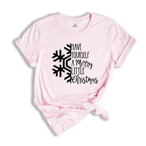 Have yourself a Merry Little Christmas shirt, Christmas shirt, Christmas Shirts, Women's Christmas Shirt