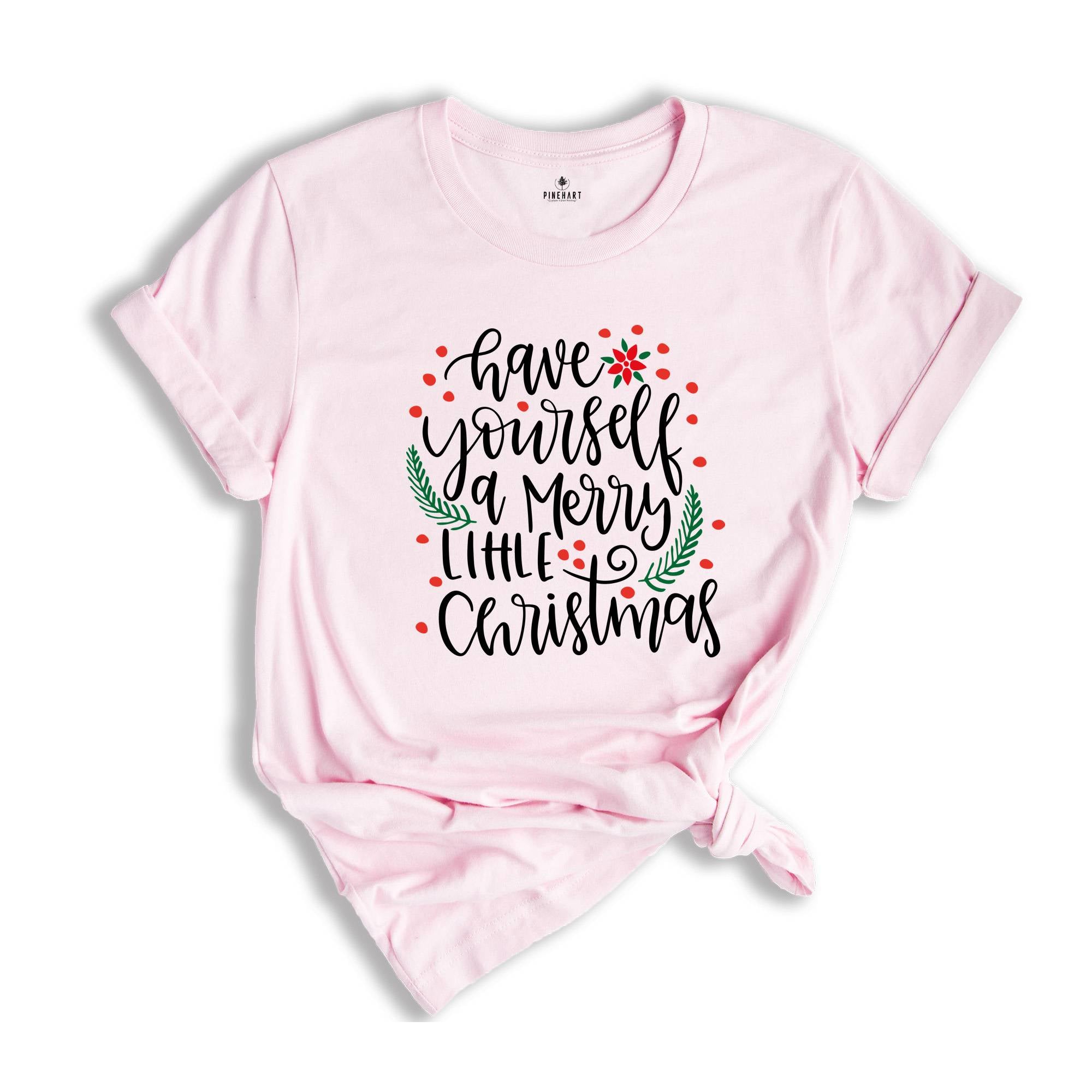 Have Yourself A Merry Little Christmas Shirt, Christmas Shirt, Merry Christmas Shirt, Christmas Tee, Christmas Gift