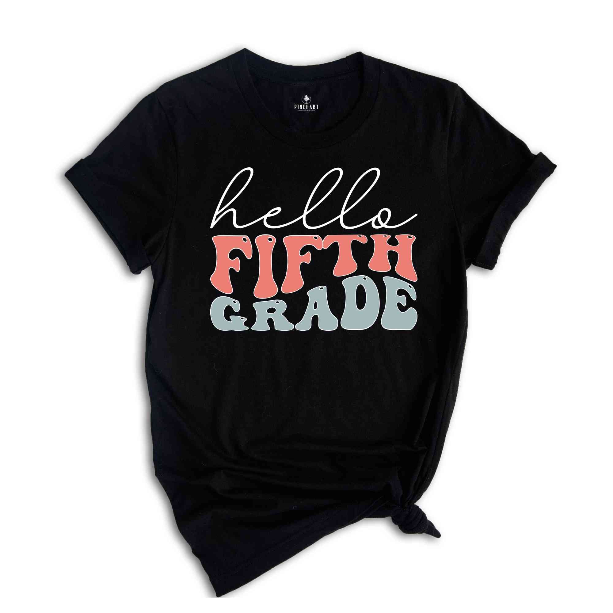 Hello Fifth Grade Shirt, Fifth Grade Teacher Shirt, 5th Grade Shirt, Back To School Shirt, Teacher Shirt, First Day Of School Shirt