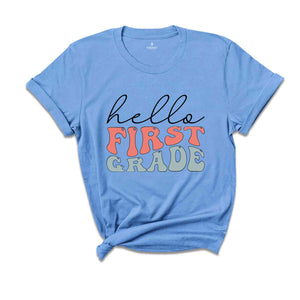 Hello First Grade Shirt, First Grade Teacher Shirt, 1st Grade Shirt, Back To School Shirt, Teacher Shirt, First Day Of School Shirt