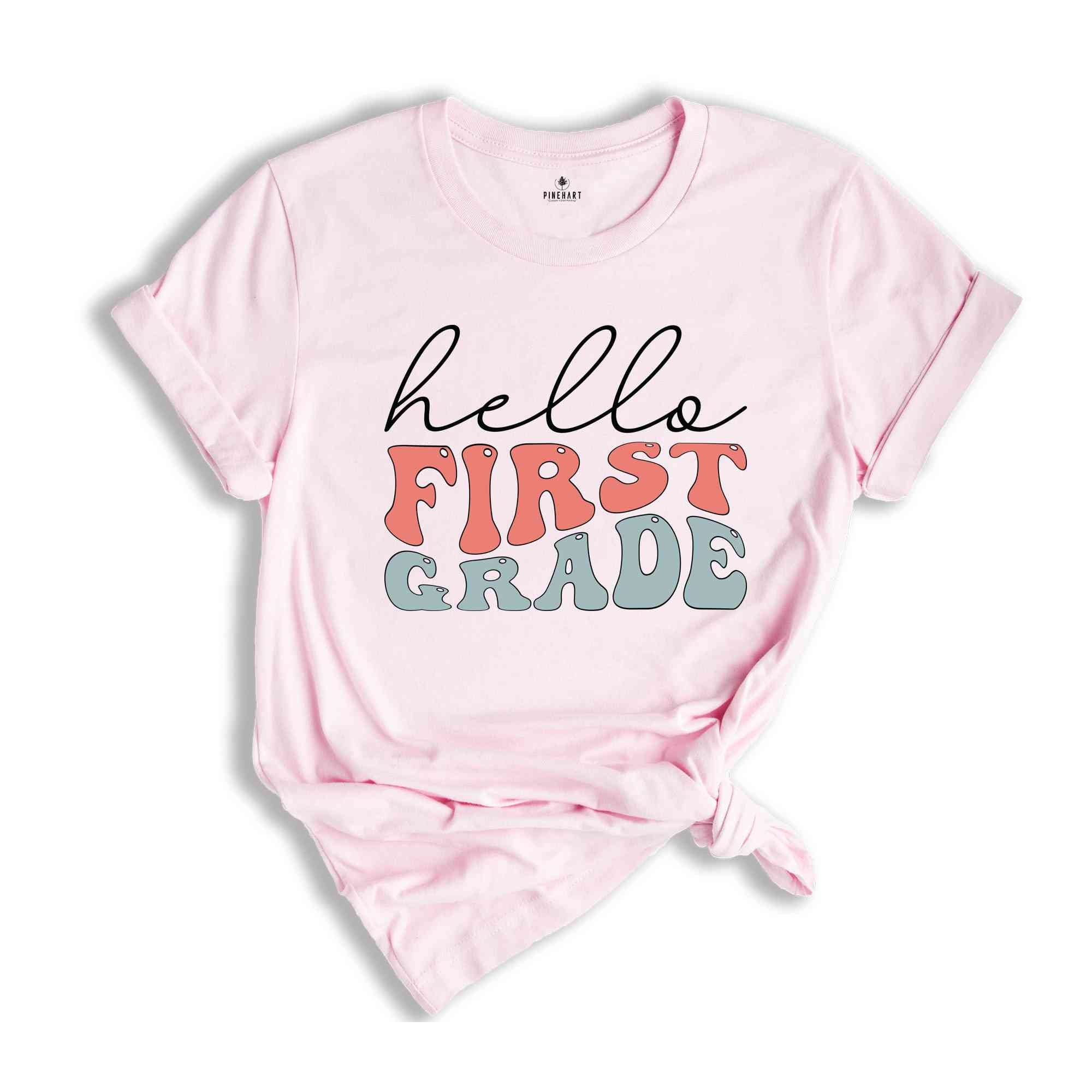 Hello First Grade Shirt, First Grade Teacher Shirt, 1st Grade Shirt, Back To School Shirt, Teacher Shirt, First Day Of School Shirt