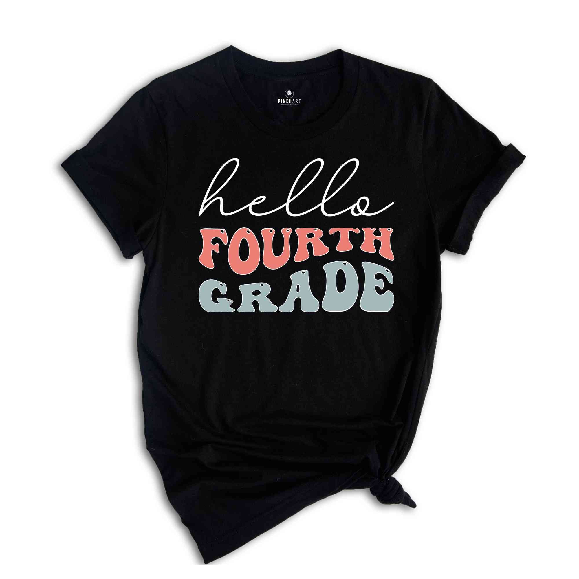 Hello Fourth Grade Shirt, Fourth Grade Teacher Shirt, 4th Grade Shirt, Back To School Shirt, Teacher Shirt, First Day Of School Shirt