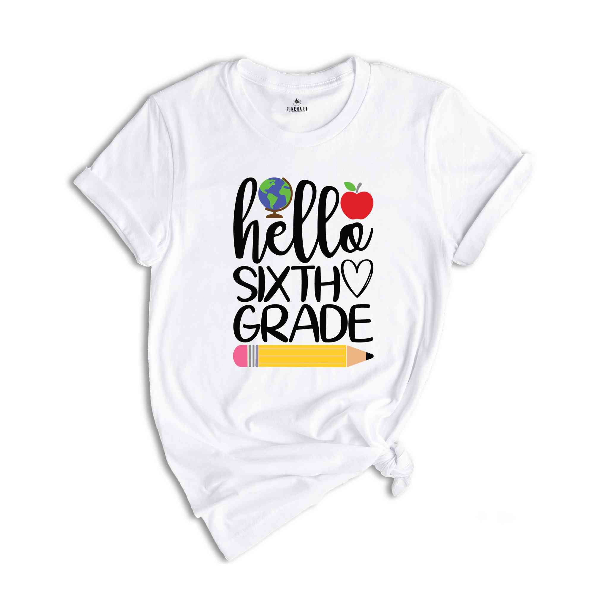 Hello six Grade Shirt, Third Grade Teacher Shirt, Teacher Gift, Gift for Teachers, 6th Grade, Third Grade Teacher,Back to School Shirt