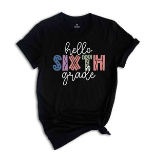 Hello Sixth Grade Shirt, Back To School Shirt, First Day Of School Shirt, Hello School Shirt, Grade Shirt, Teacher Shirt, School Shirt