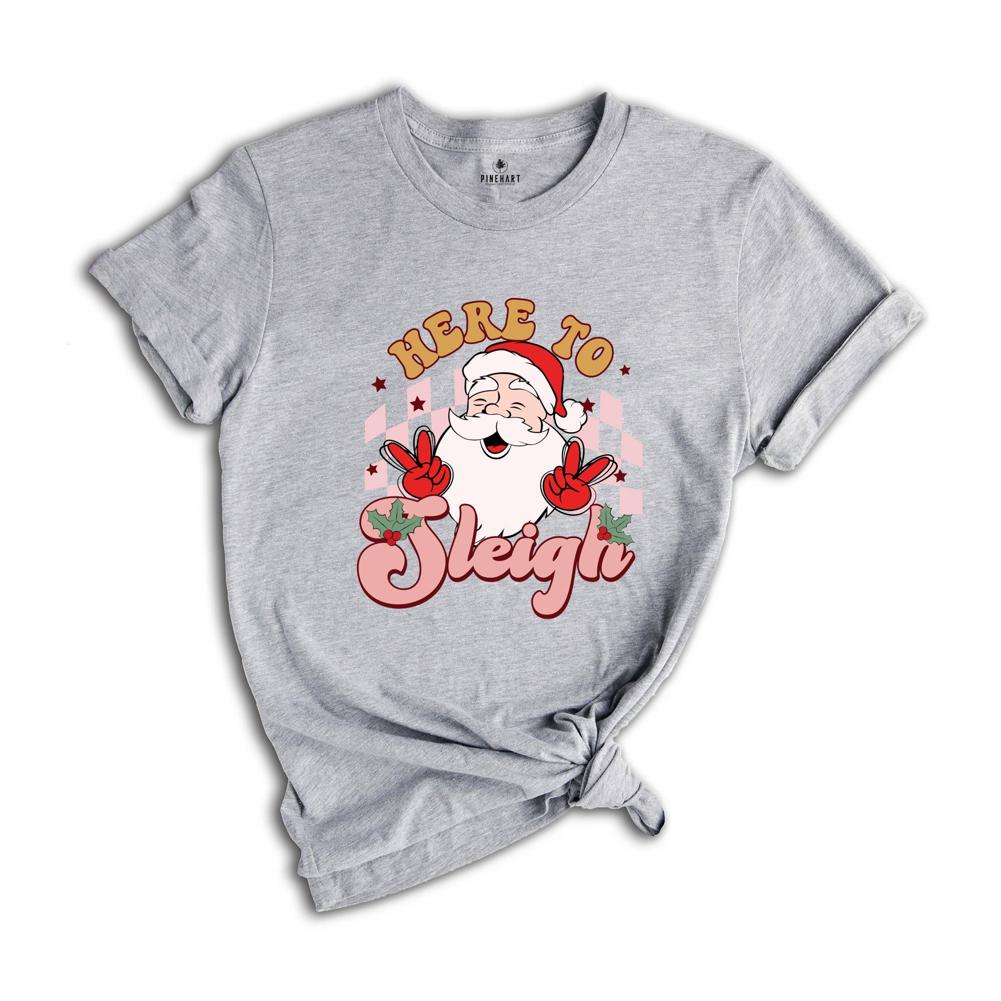Here to Sleigh Shirt, Cute Santa Shirt, Funny Christmas Shirt, Christmas Gift, Christmas Sweatshirt, Xmas Party Shirt