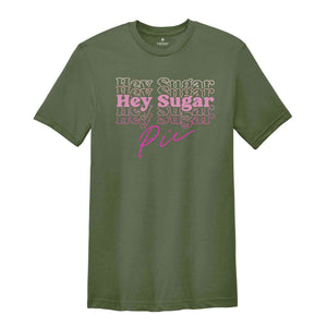 Hey Sugar Pie Shirt, Valentines Day Shirt, Valentines Shirt, Cute Valentines Day, Valentines Day, Love Shirt