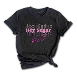 Hey Sugar Pie Shirt, Valentines Day Shirt, Valentines Shirt, Cute Valentines Day, Valentines Day, Love Shirt