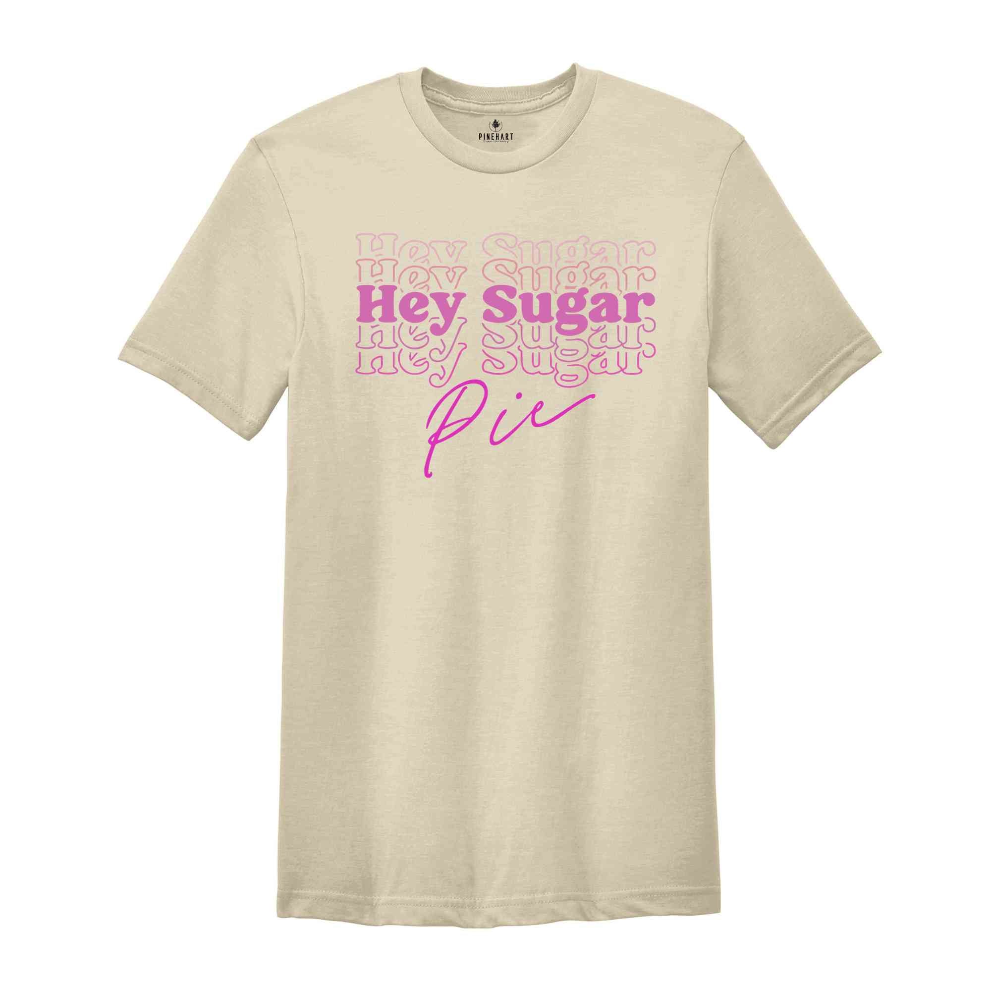 Hey Sugar Pie Shirt, Valentines Day Shirt, Valentines Shirt, Cute Valentines Day, Valentines Day, Love Shirt