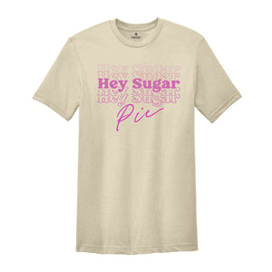Hey Sugar Pie Shirt, Valentines Day Shirt, Valentines Shirt, Cute Valentines Day, Valentines Day, Love Shirt