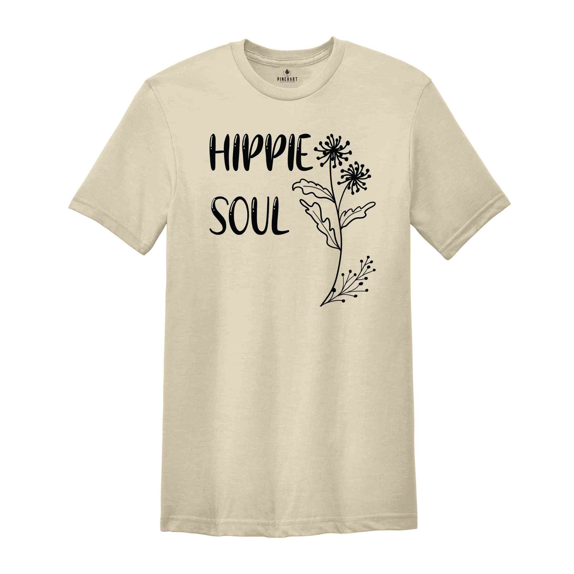 Hippie Soul Shirt, Hippie Life Shirt, Hippie Flowers Shirt, Flowers Shirt, Camping Shirt, Peace Love Shirt, Boho Shirt, Retro Hippie Shirt