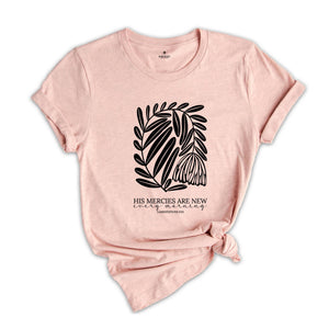 His Mercies Are New Every Morning T-Shirt, Boho Christian Shirt, Faith Based Shirt, Christian T-Shirt, Bible Verse Shirt, Christians Shirts